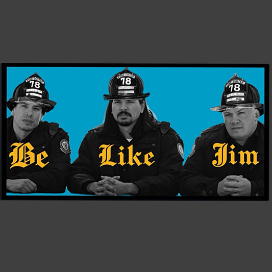 Be like Jim