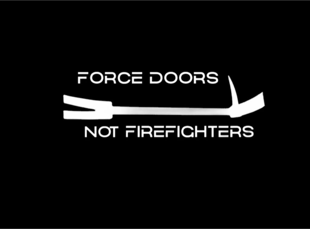 Force doors not Firefighters