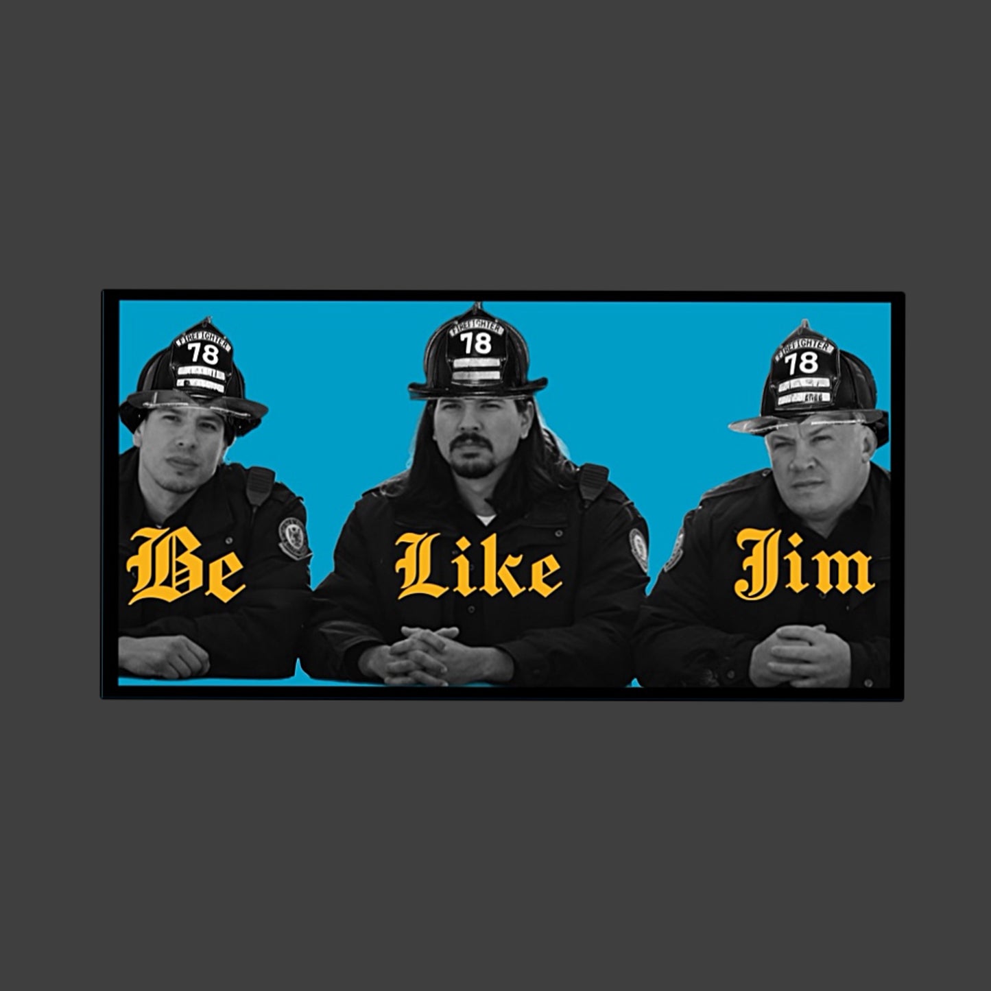Be like Jim