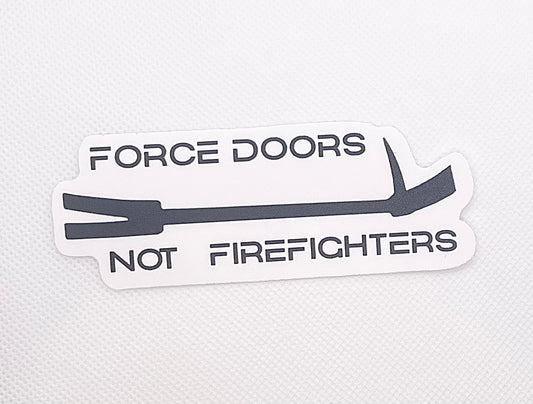 Force doors not Firefighters